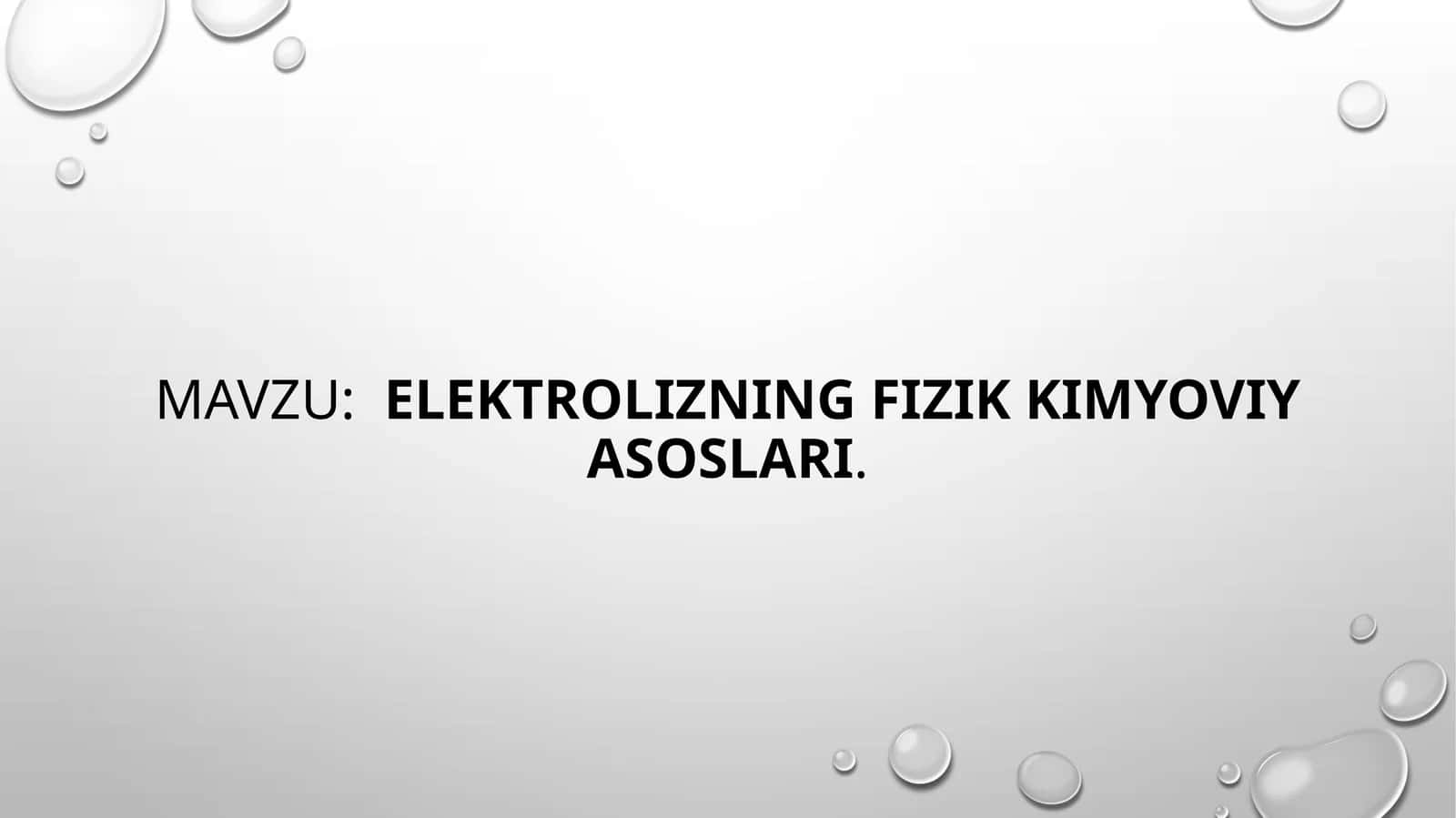 Elektrolizning fizik-kimyoviy Asoslari 1