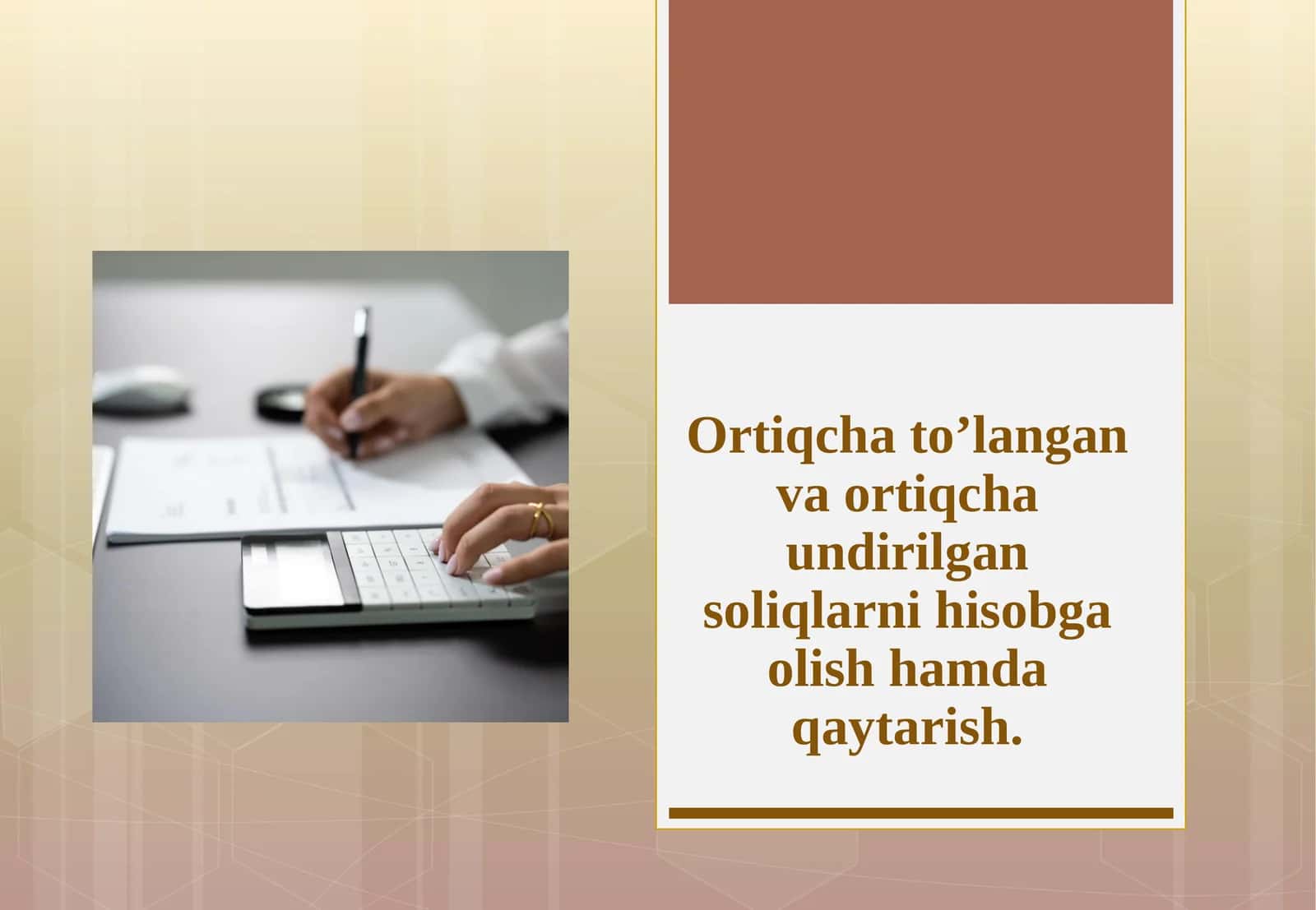 Ortiqcha to’langan va ortiqcha undirilgan soliqlarni hisobga olish hamda qaytarish. 1
