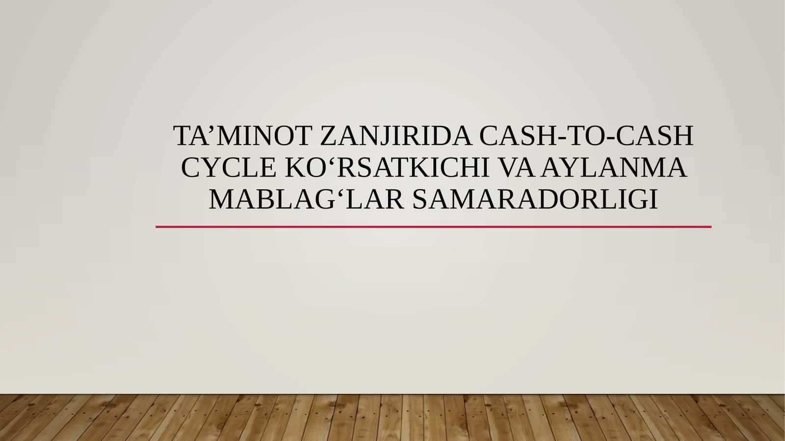 Ta’minot zanjirida Cash-to-Cash Cycle ko‘rsatkichi va aylanma mablag‘lar samaradorligi 1