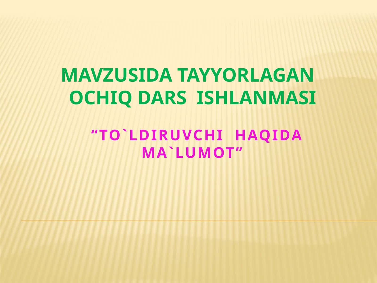 “TO`LDIRUVCHI HAQIDA MA`LUMOT” 1