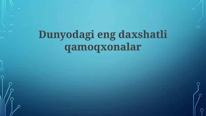 Dunyodagiengdaxshatliqamoqxonalar 1