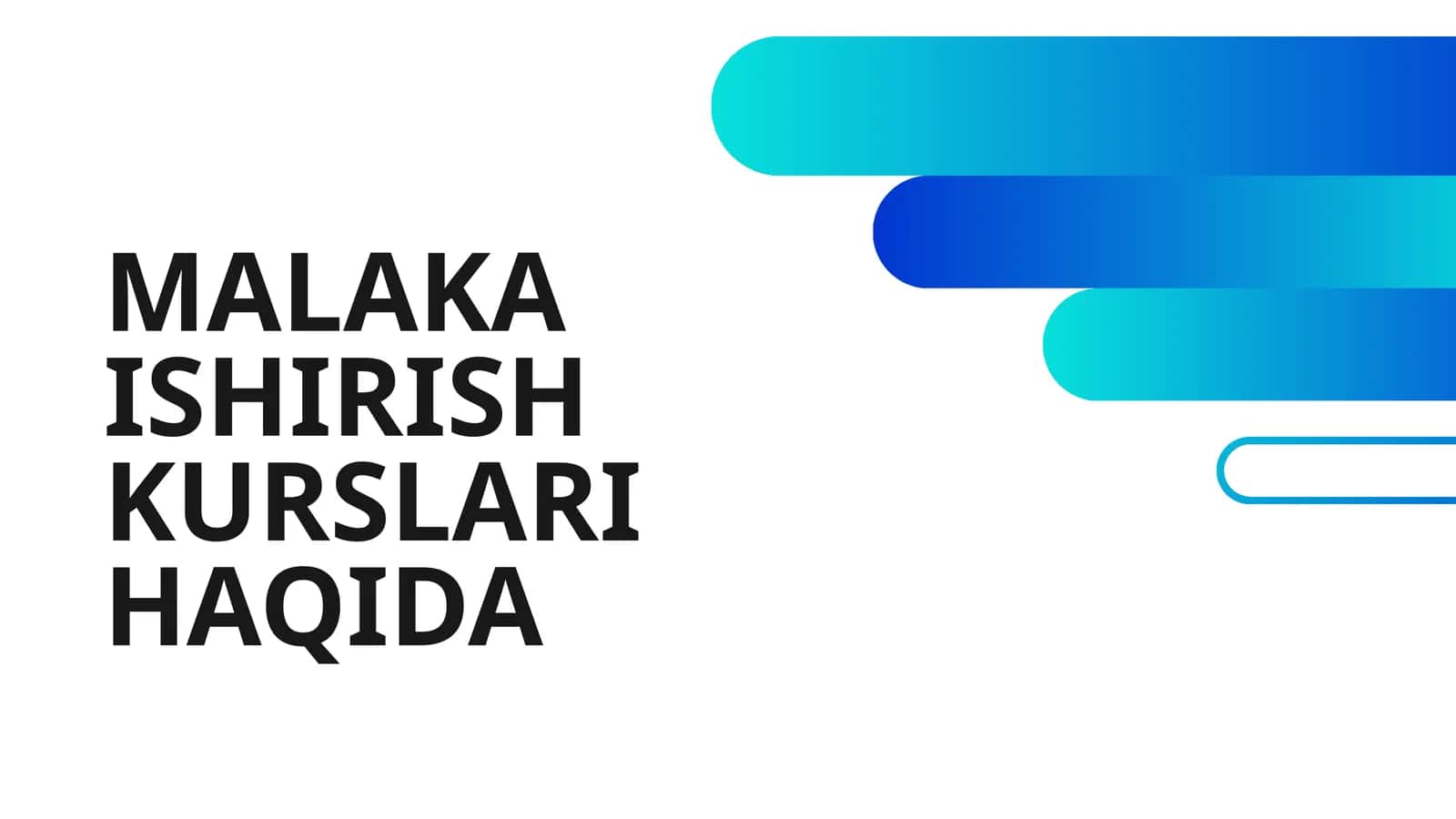 MALAKA ISHIRISH KURSLARI HAQIDA 1