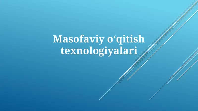 Masofaviyoʻqitishtexnologiyalari 1