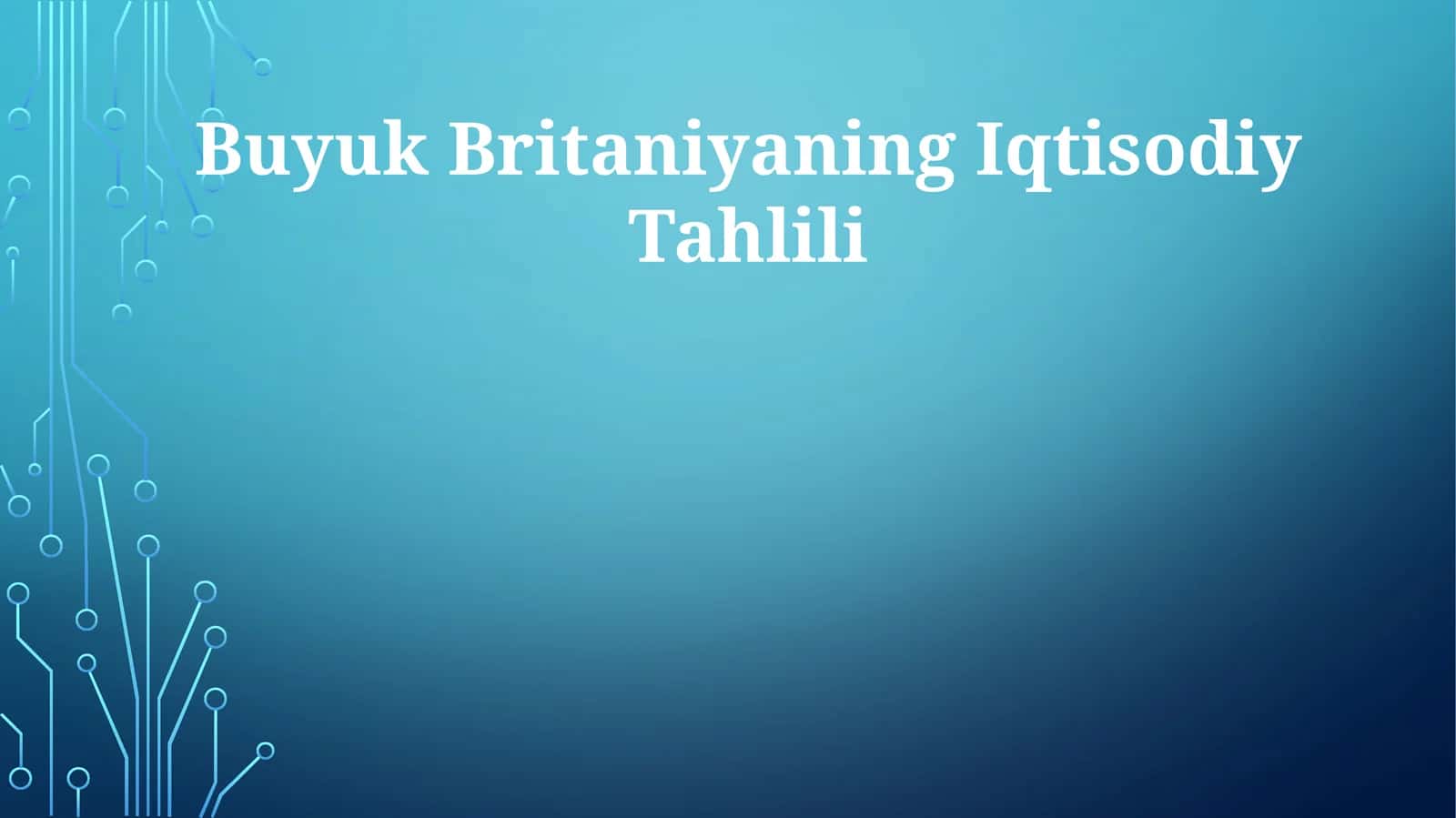 Buyuk Britaniyaning Iqtisodiy Tahlili 1