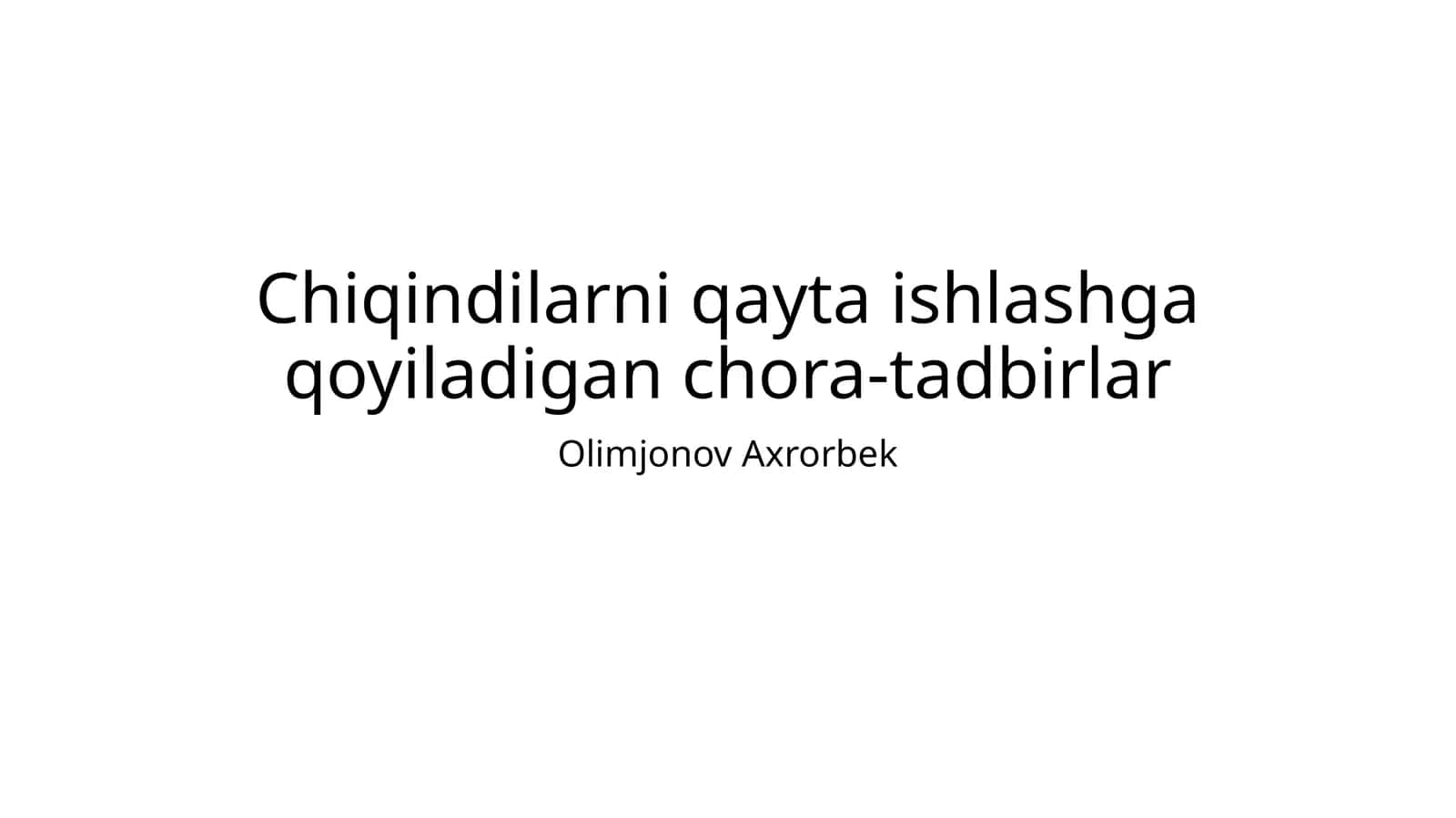 Chiqindilarni qayta ishlashga qoyiladigan chora-tadbirlar 1