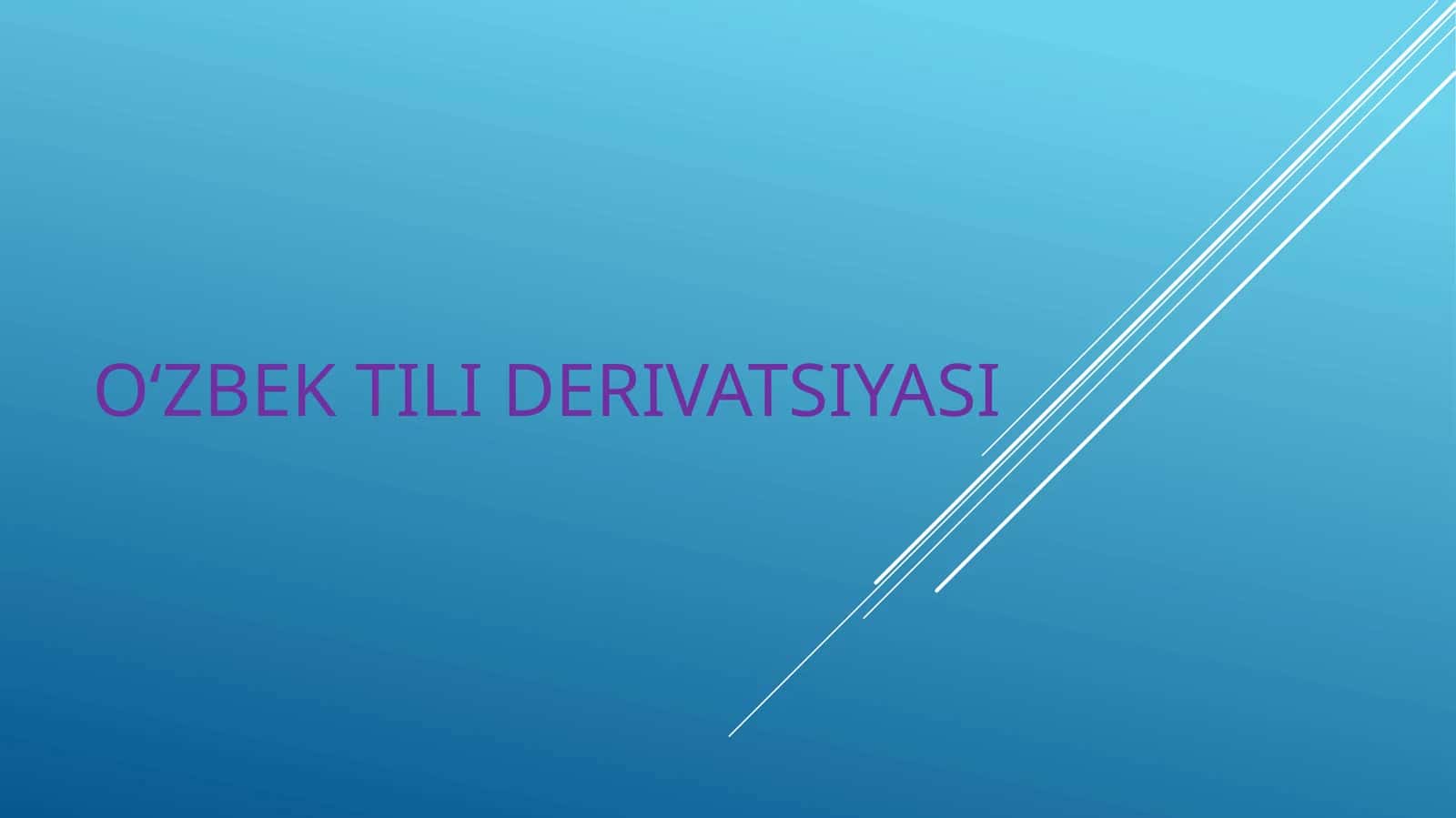 O‘zbek tili derivatsiyasi 1