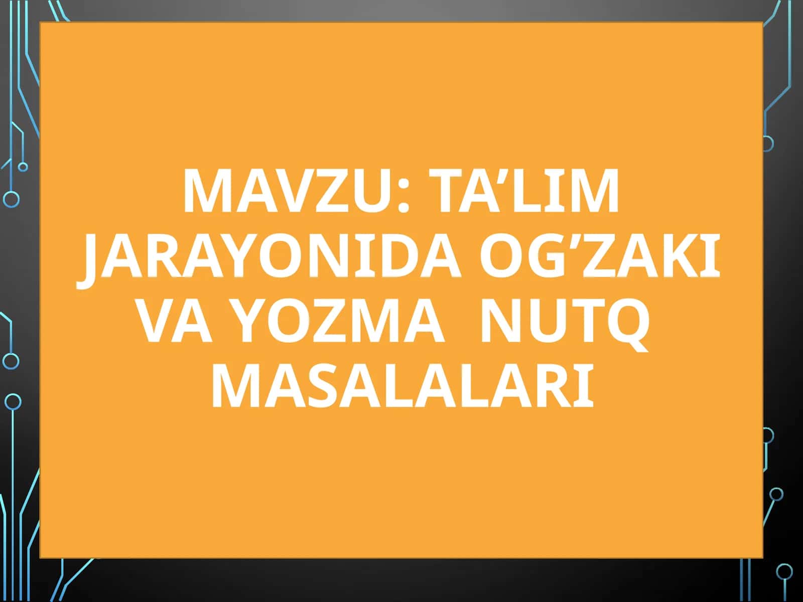 Ta’lim jarayonida Og’zaki vayozma nutq masalalari 1