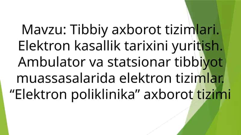 Tibbiy axborot tizimlari. Elektron kasallik tarixini yuritish. Ambulator va statsionar tibbiyot muassasalarida elektron tizimlar. “Elektron poliklinika” axborot tizimi 1
