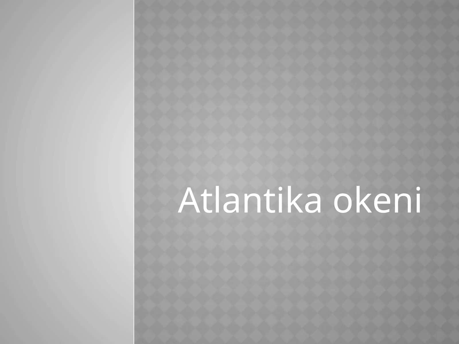 Atlantika okeni 1