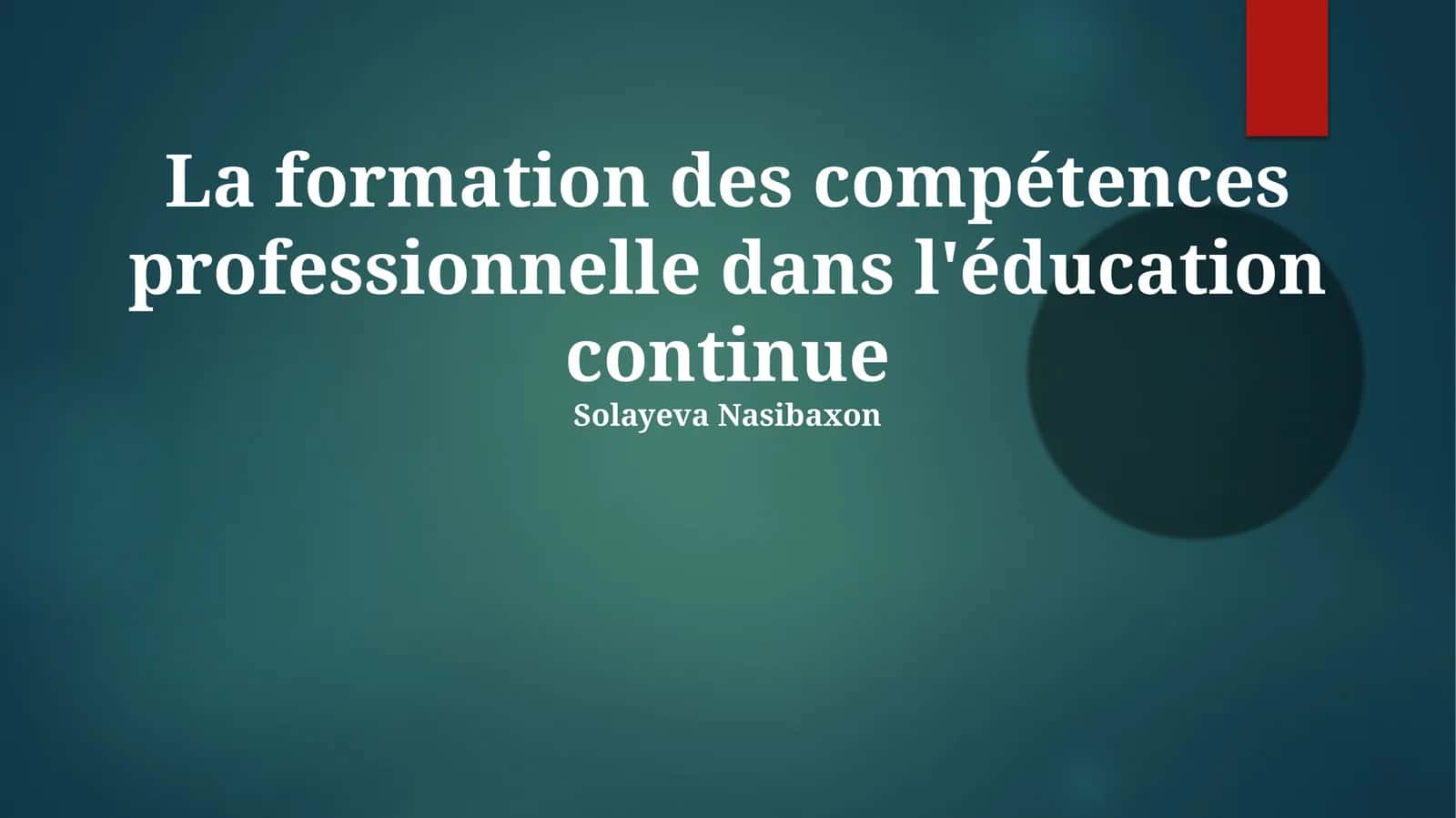 La formation des compétences professionnelles dans l'éducation continue 1