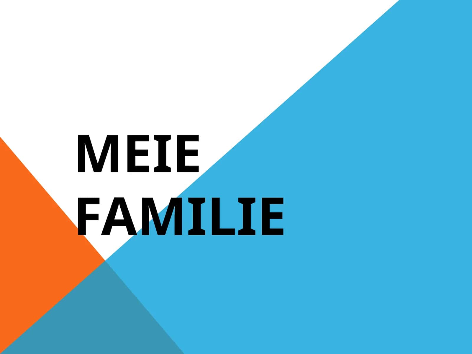 Mavzu: MEIE FAMILIE 1