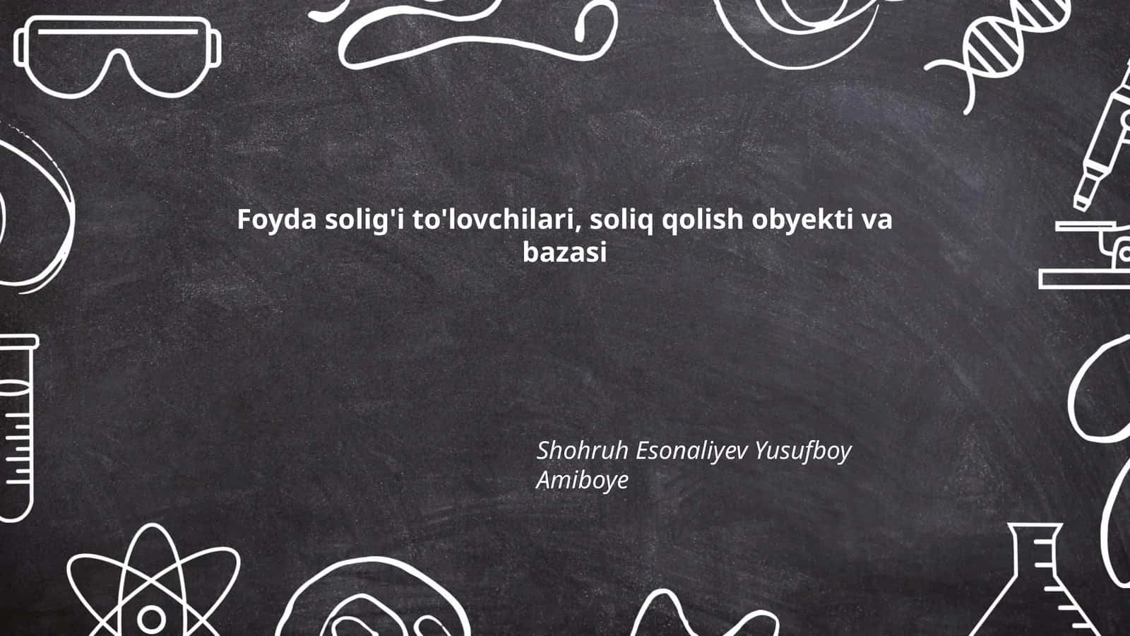 Foyda solig'i to'lovchilari, soliq qolish obyekti va bazasi 1