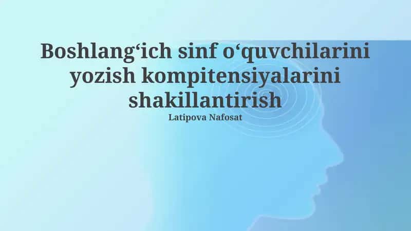 Boshlang'ich sinf o'quvchilarini yozish kompitensiyalarini shakillantirish 1