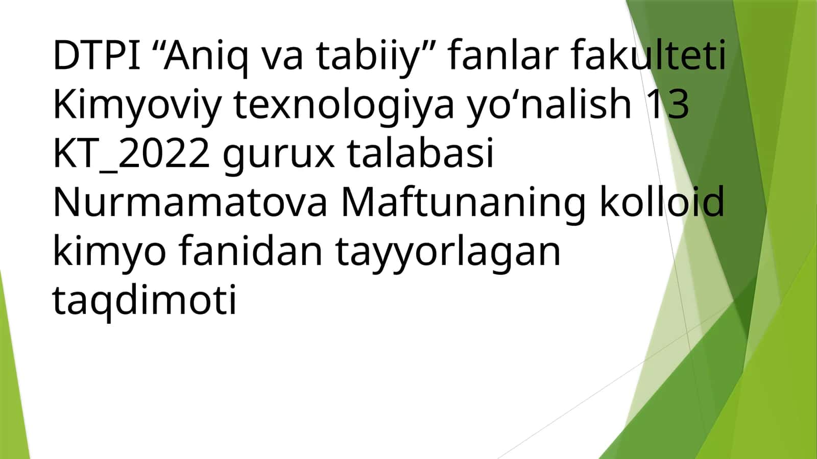 Nurmamatova Maftunaning koloid kimyo fanidan tayyorlagan taqdimoti 1