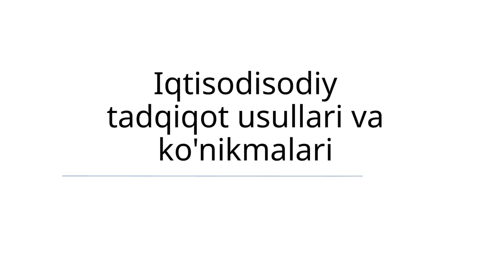 Iqtisodisodiy tadqiqot usullari va ko'nikmalari 1
