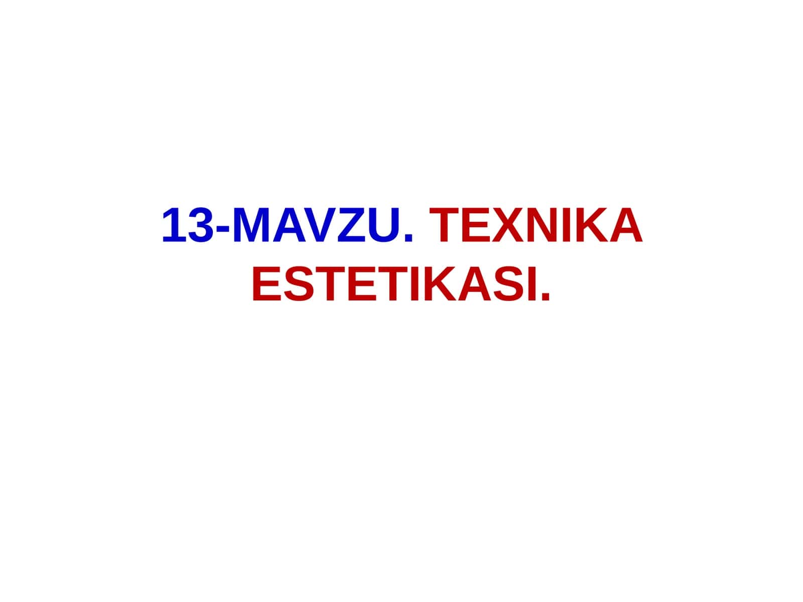 ТЕХНИКА ҲАМ ЭСТЕТИКАСИ 1