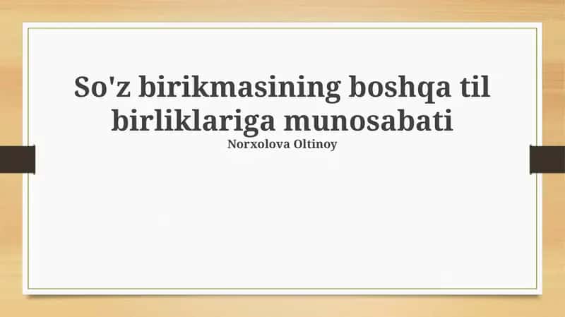So'z birikmasining boshqa til birliklariga munosabati 1