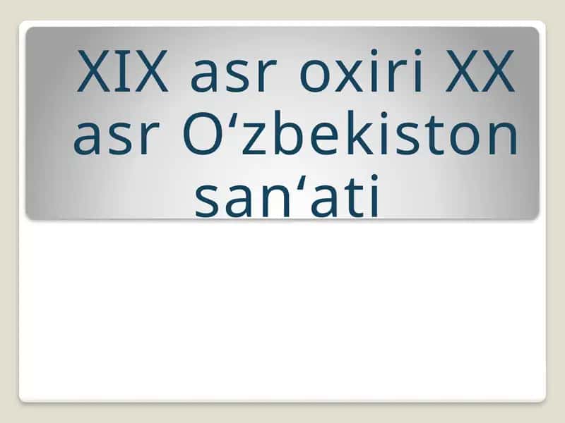 XIX asr Oʻzbekiston sanʻati 1