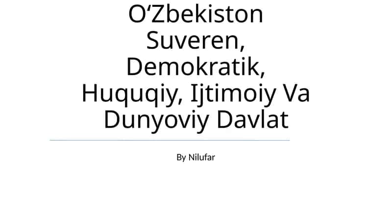 OʻZbekiston Suveren, Demokratik, Huquqiy, Ijtimoiy Va Dunyoviy Davlat 1