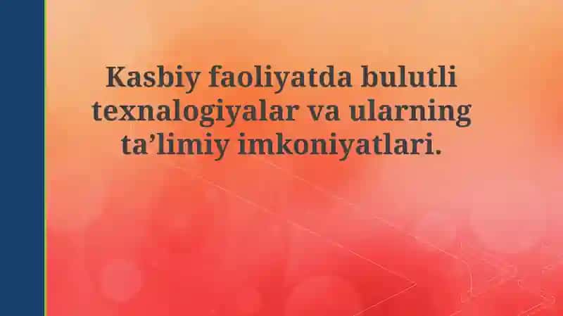 Bulutli Texnologiyalar: Ta'rif, turlari va roli