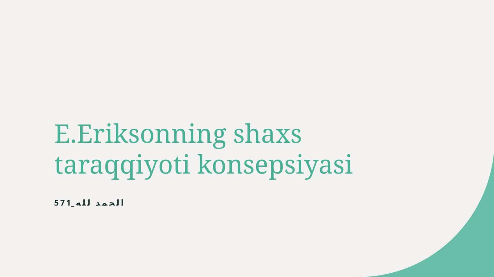 E.Eriksonning shaxs taraqqiyoti konsepsiyasi 1
