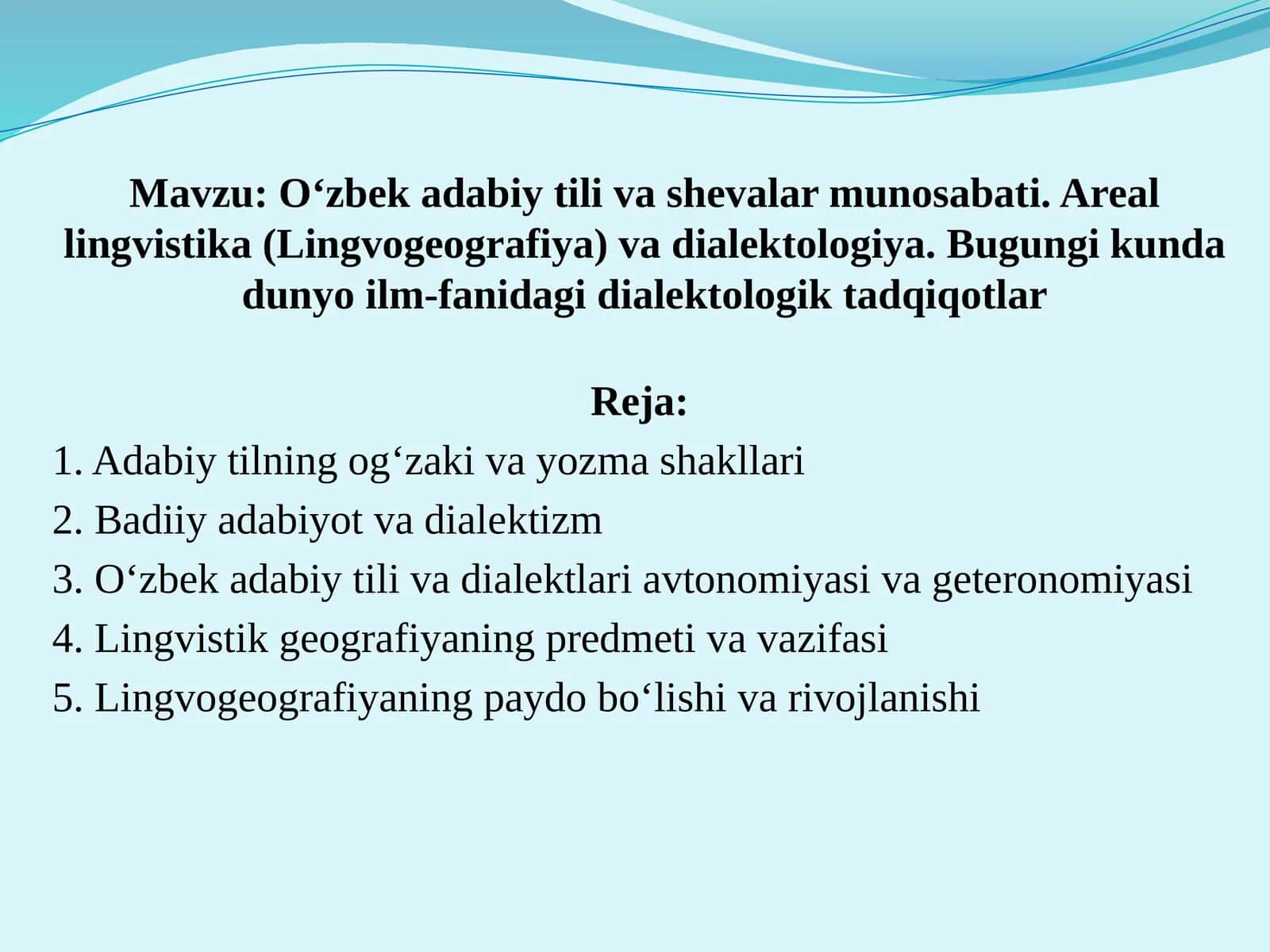 O‘zbek adabiy tili va shevalar munosabati. Areal lingvistika (Lingvogeografiya) va dialektologiya. Bugungi kunda dunyo ilm-fanidagi dialektologik tadqiqotlar 1