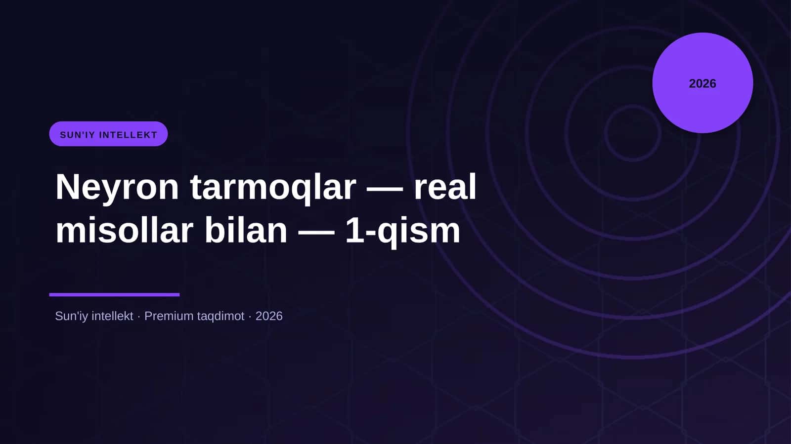 Neyron tarmoqlar — real misollar bilan — 1-qism 1