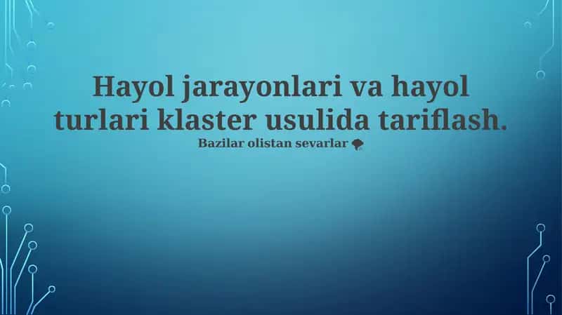 Hayol jarayonlari va hayol turlari klaster usulida tariflash 1