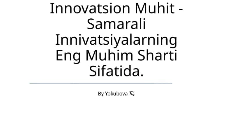 Innovatsion Muhit - Samarali Innivatsiyalarning Eng Muhim Sharti Sifatida 1