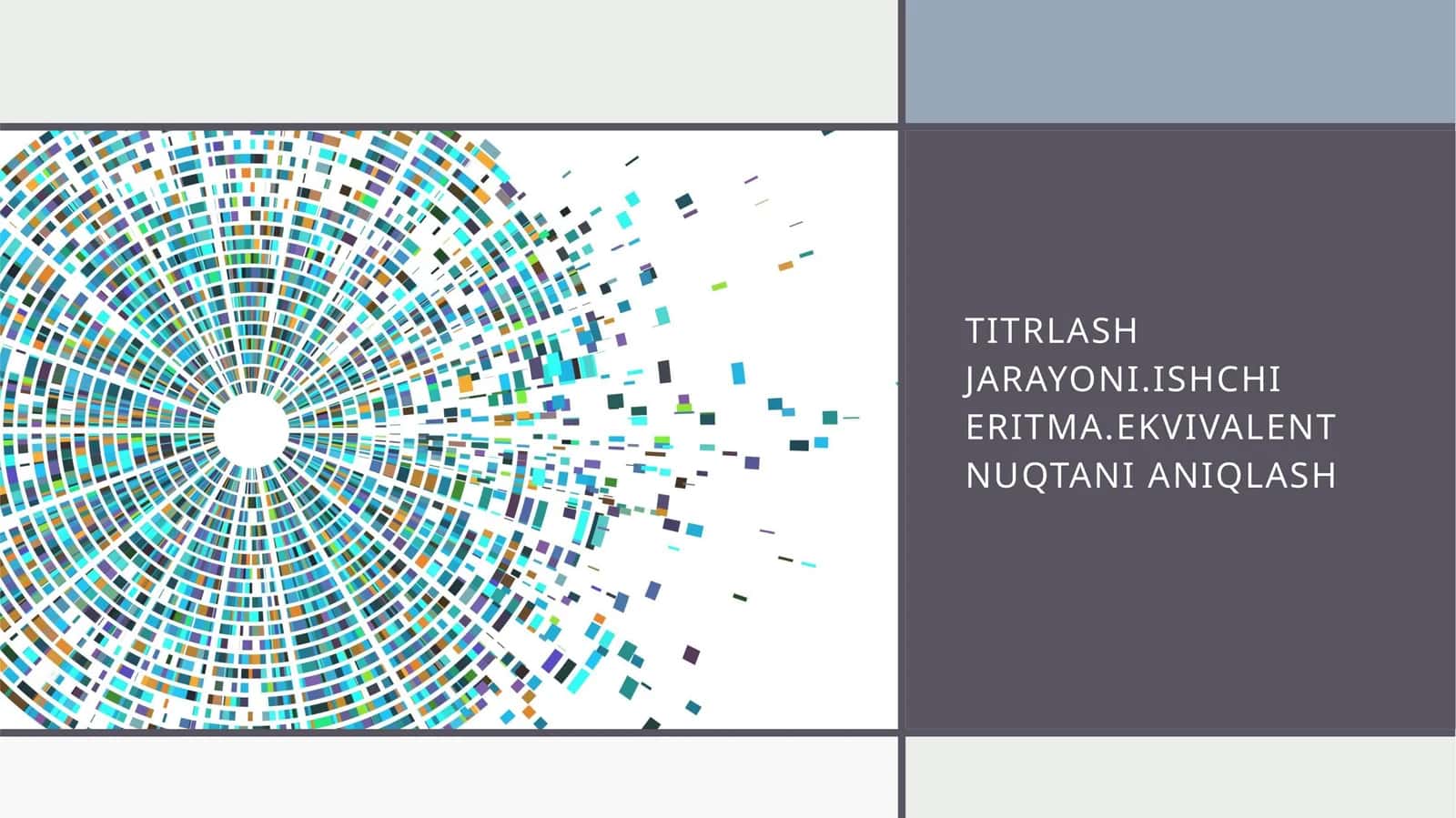 Titrlash jarayoni.Ishchi eritma.Ekvivalent nuqtani aniqlash 1