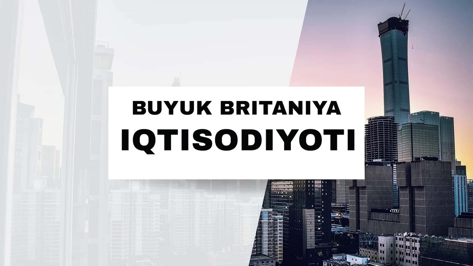 Reja: IQTISODIYOTI BUYUK BRITANIYA 1