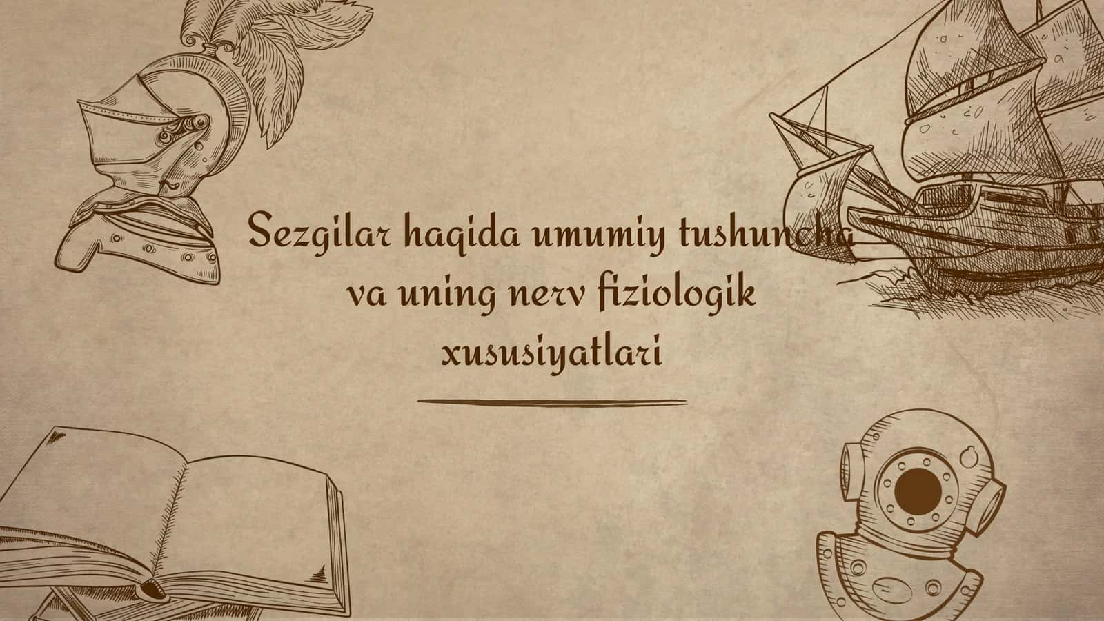 Sezgilar haqida umumiy tushuncha va uning nerv fiziologik xususiyatlari 1
