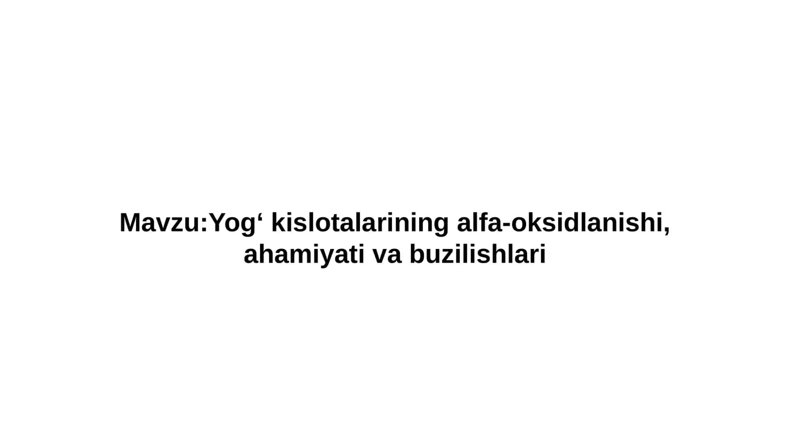 Yog‘kislotalariningalfa-oksidlanishi,ahamiyativabuzilishlari 1