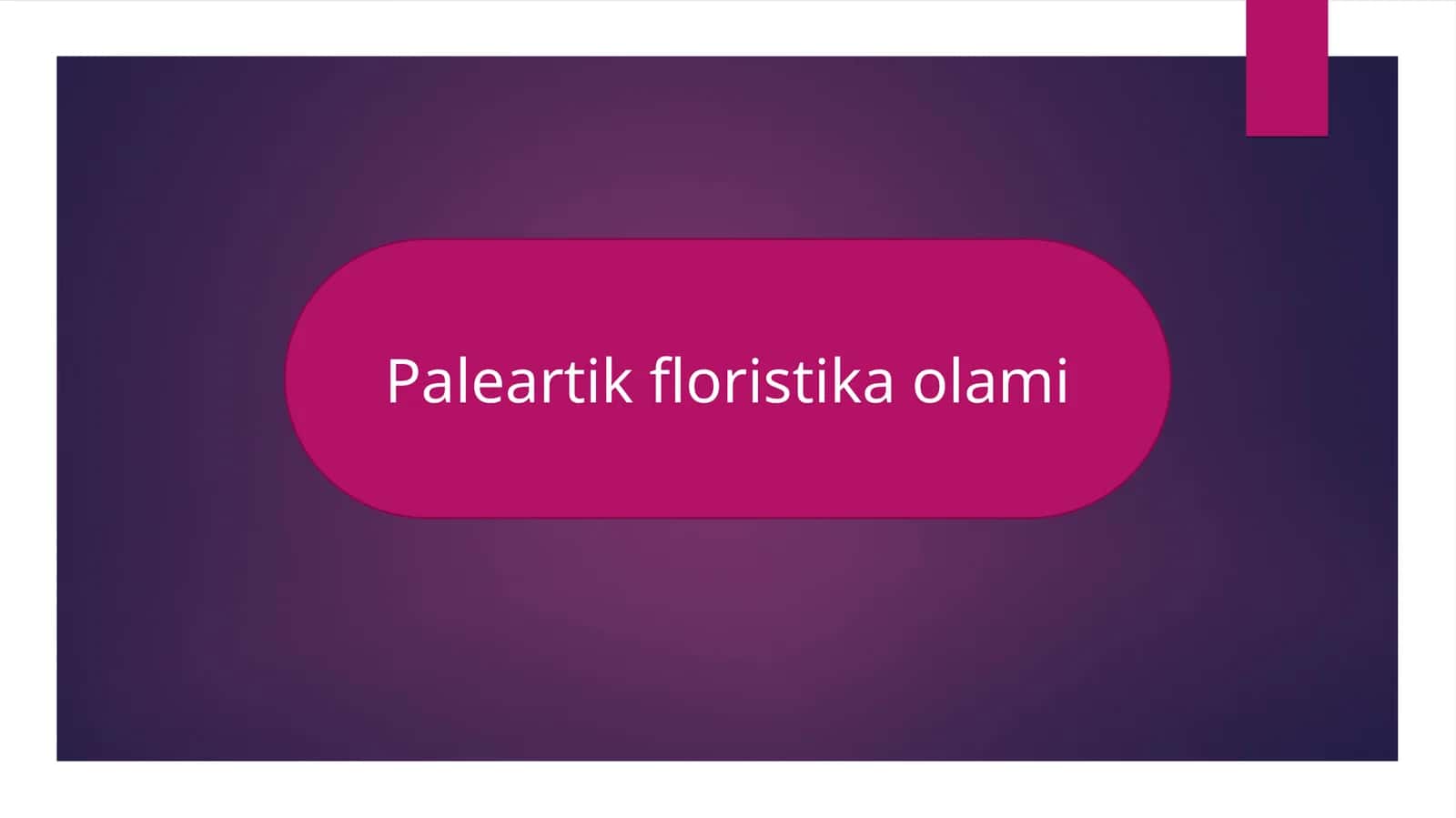 Paleartik floristika olami 1