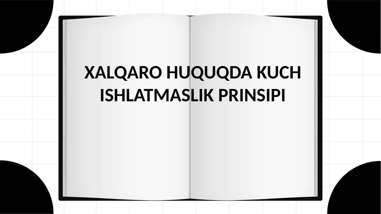 XALQARO HUQUQDA KUCH ISHLATMASLIK PRINSIPI 1