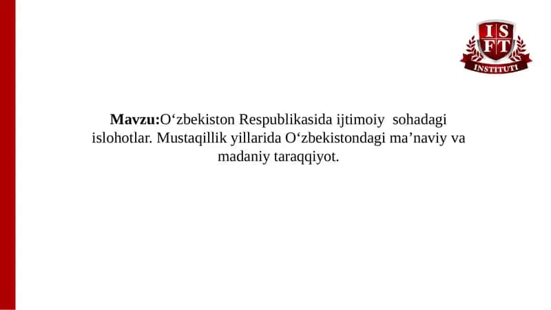 O‘zbekiston Respublikasida ijtimoiy  sohadagi islohotlar. Mustaqillik yillarida O‘zbekistondagi ma’naviy va madaniy taraqqiyot 1