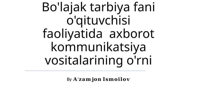 Bo'lajak tarbiya fani o'qituvchisi faoliyatida axborot kommunikatsiya vositalarining o'rni 1