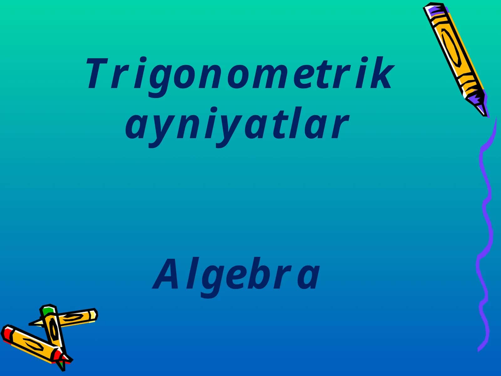 Trigonometrik ayniyatlar 1