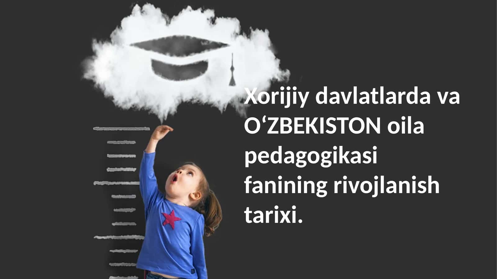 Xorijiy davlatlarda va OʻZBEKISTON oila pedagogikasi fanining rivojlanish tarixi 1