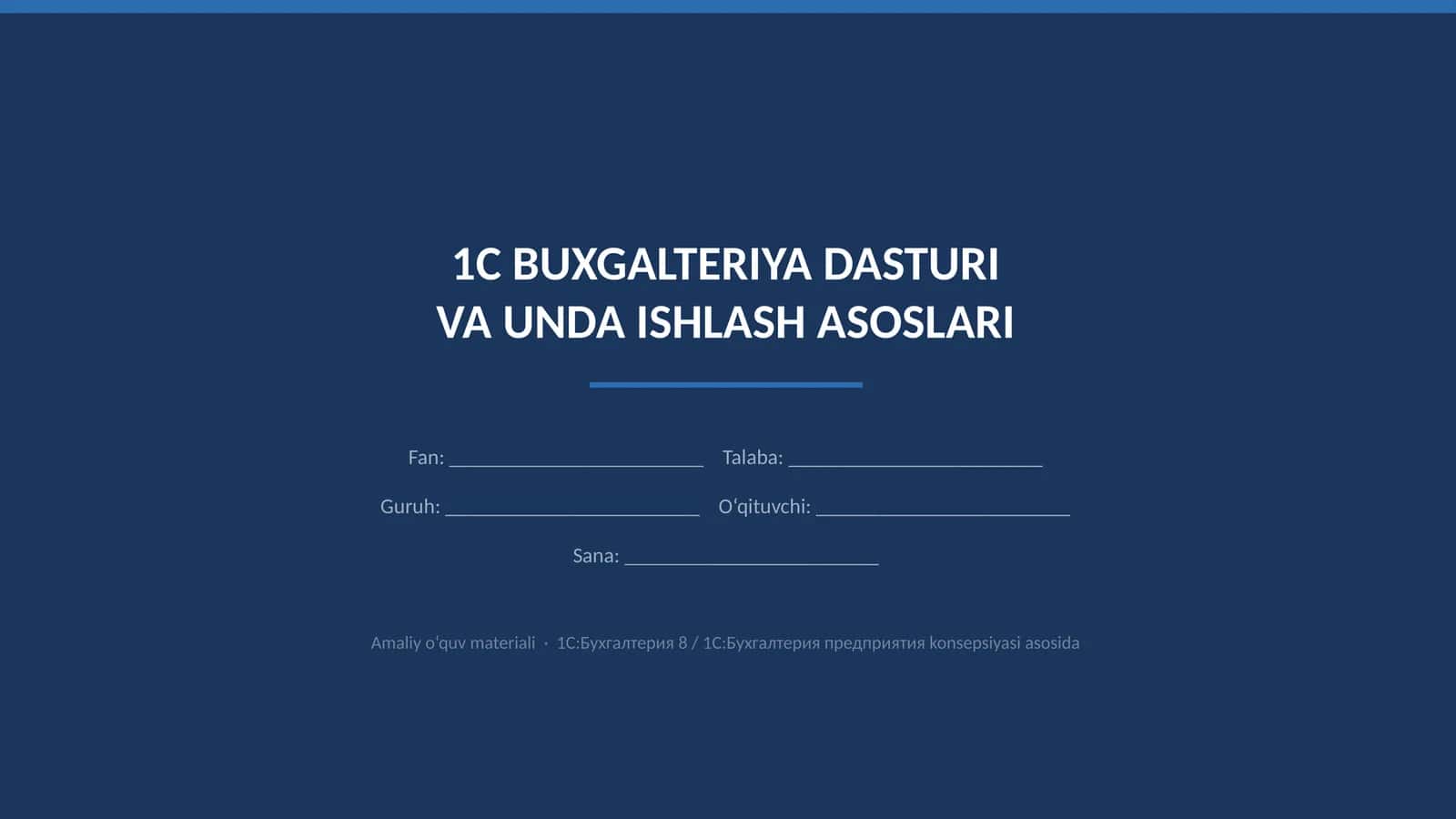 1C BUXGALTERIYA DASTURI VA UNDA ISHLASH ASOSLARI 1