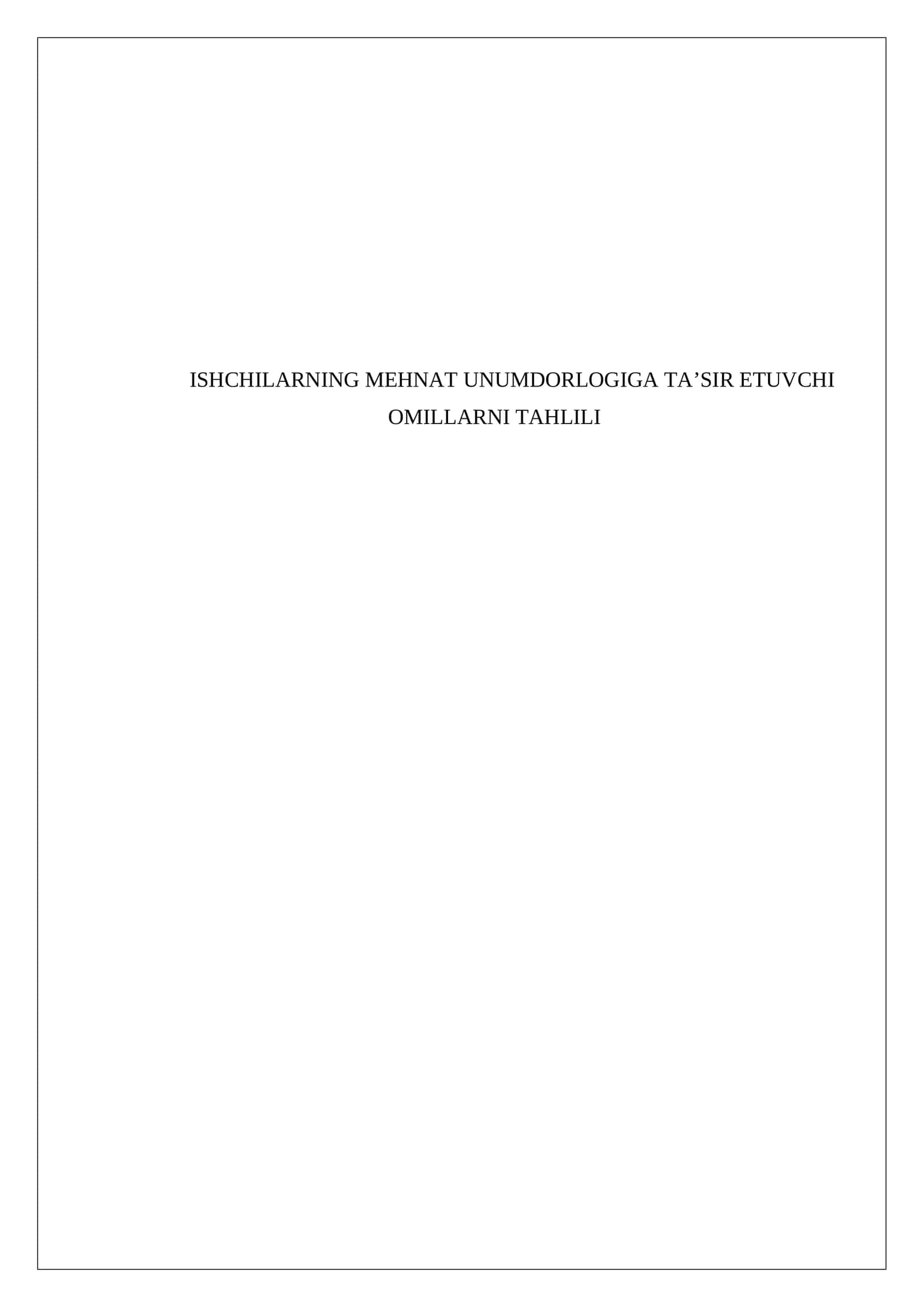 ISHCHILARNING MEHNAT UNUMDORLOGIGA TA’SIR ETUVCHI OMILLARNI TAHLILI 1