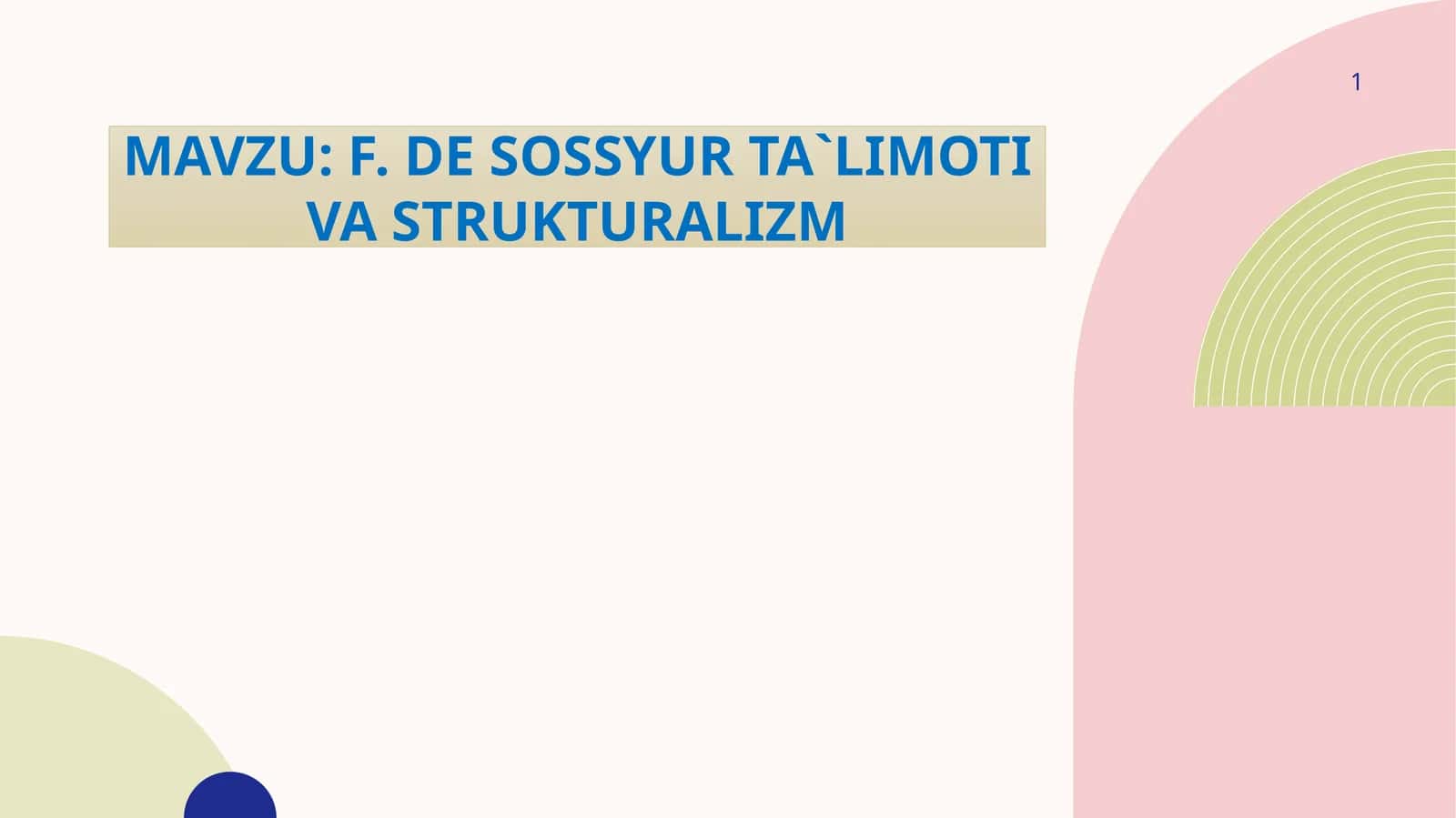F. De sossyur ta`limoti va strukturalizm 1