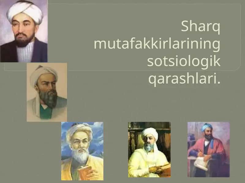 Sharq mutafakkirlarining sotsiologik qarashlari 1