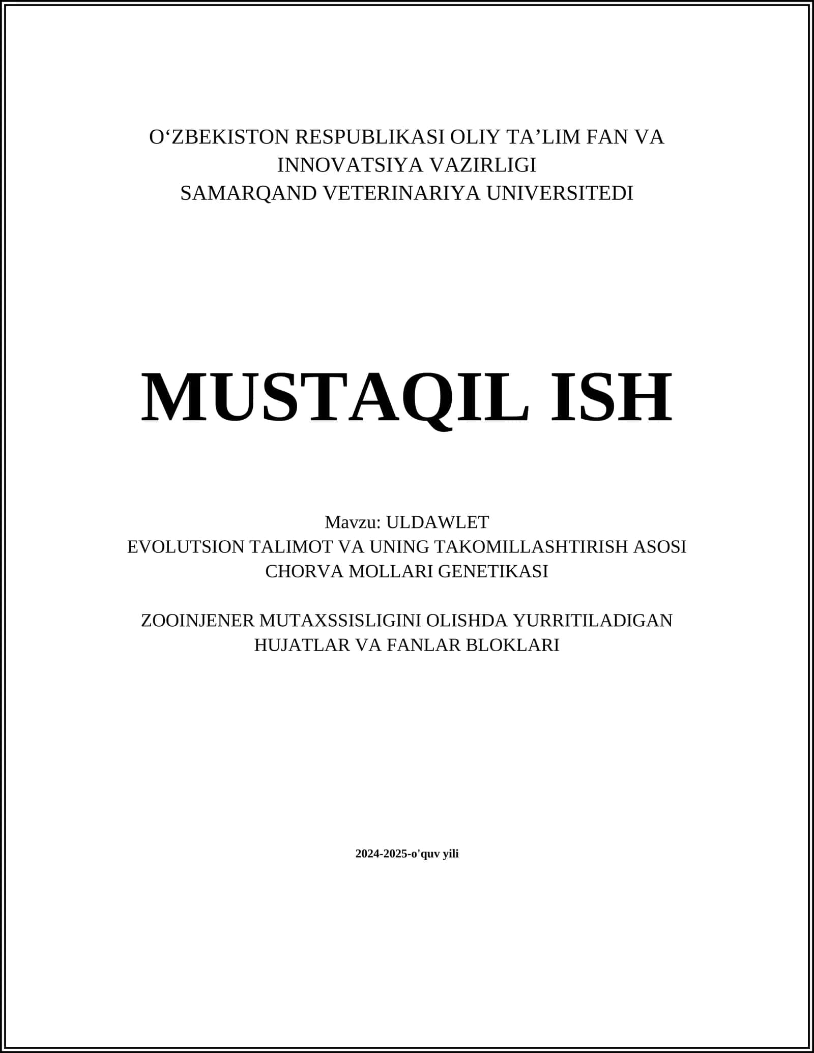 ULDAWLET EVOLUTSION TALIMOT VA UNING TAKOMILLASHTIRISH ASOSI CHORVA MOLLARI GENETIKASI ZOOINJENER MUTAXSSISLIGINI OLISHDA YURRITILADIGAN HUJATLAR VA FANLAR BLOKLARI 1