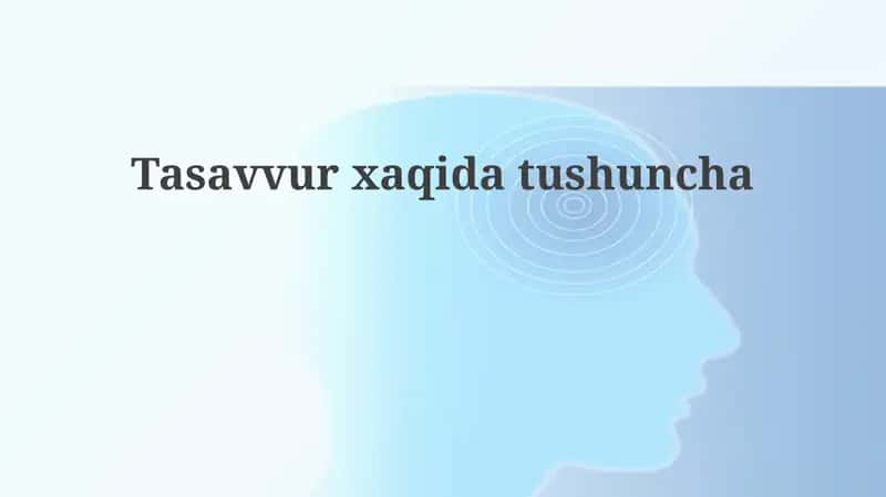 Tasavvurxaqidatushuncha 1