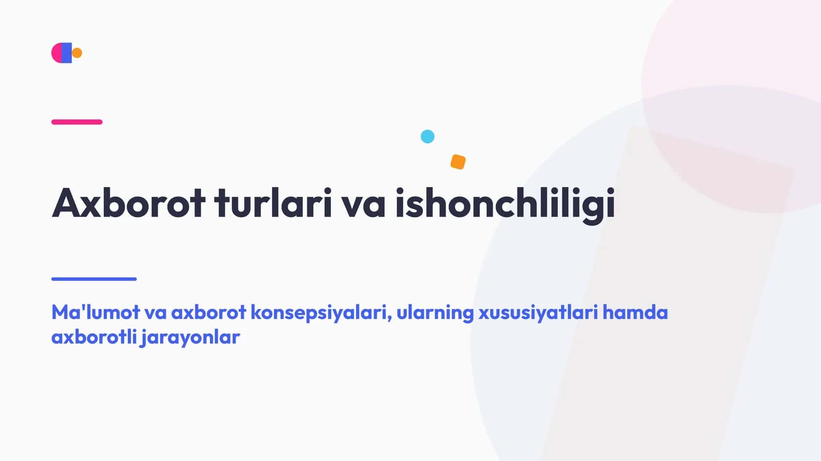 Axborot turlari va ishonchliligi | Ma'lumot va axborot konsepsiyalari, ularning xususiyatlari hamda axborotli jarayonlar 1