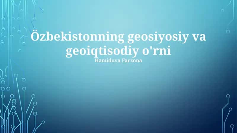 Özbekistonning geosiyosiy va geoiqtisodiy o'rni 1