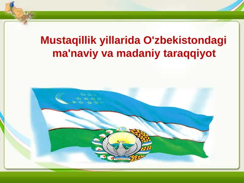 Mustaqillik yillarida O'zbekistondagi ma'naviy va madaniy taraqqiyot 1