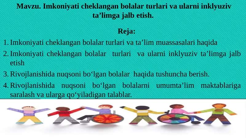Imkoniyati cheklangan bolalar turlari va ularni inklyuziv ta’limga jalb etish 1