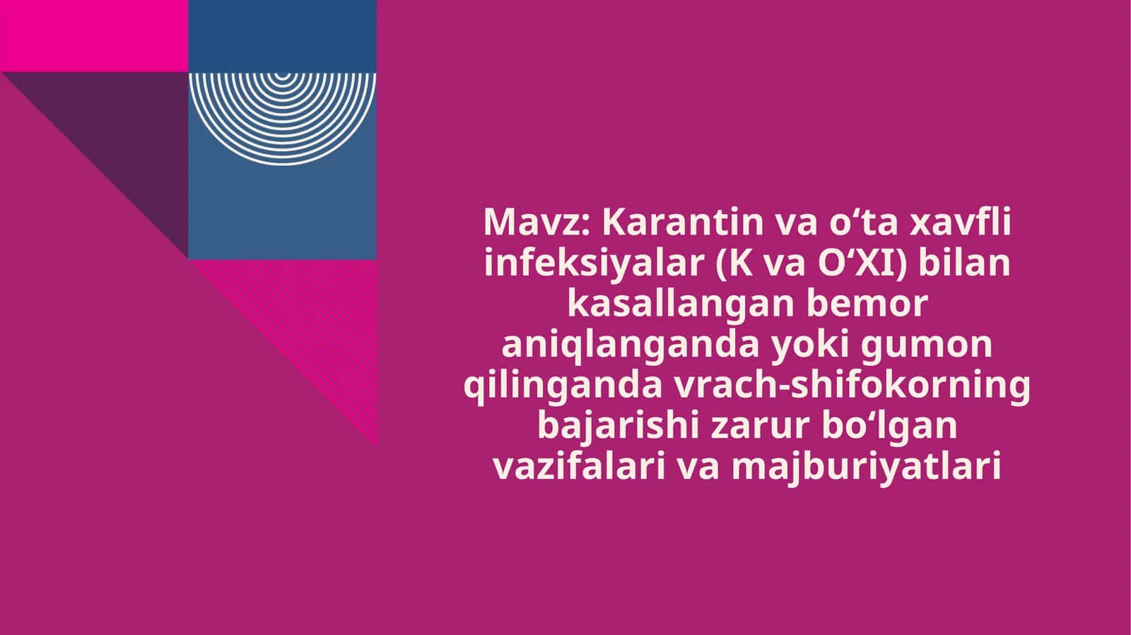 Karantin va o‘taxavfli infeksiyalar (KvaO‘XI) bilan kasallangan bemor aniqlangandayoki gumon qilingan davrach-shifokorning bajarishizharurbo‘lgan vazifalari 1